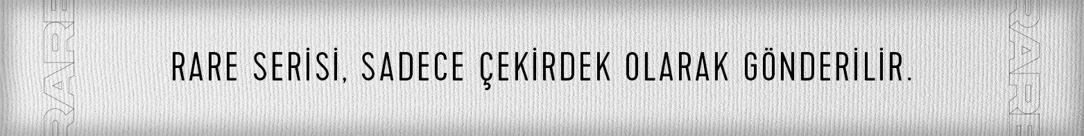 RARE serisi, sadece çekirdek olarak gönderilir.